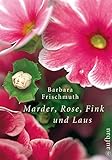 Marder, Rose, Fink und Laus: Meine Garten-WG by 
