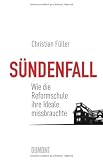 Cover zum Buch Sündenfall: Wie die Reformschule ihre...