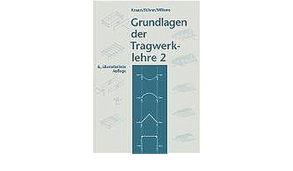 Grundlagen Der Tragwerklehre Bd 2 Amazon De Krauss Franz Fuhrer Wilfried Willems Claus Ch Bucher