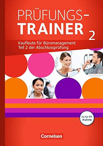 Be Partners - Büromanagement - Zu allen Ausgaben: Jahrgangsübergreifend - Prüfungstrainer 2
