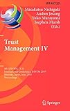 Trust Management IV: 4th IFIP WG 11.11 International Conference, IFIPTM 2010, Morioka, Japan, June 16-18, 2010, Proceedings (IFIP Advances in Information and Communication Technology (321), Band 321) by 
