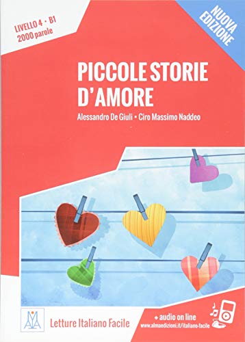 Piccole storie d'amore - Nuova Edizione: Livello 4 / Lektüre + Audiodateien als Download (Letture Italiano Facile)