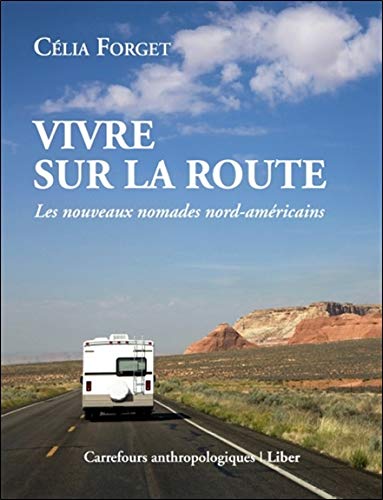 Vivre sur la route - Les nouveaux nomades nord-américains