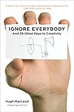 Image de Ignore Everybody: and 39 Other Keys to Creativity