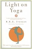 Light on Yoga: The Bible of Modern Yoga... by 