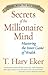 Secrets of the Millionaire Mind: Mastering the Inner Game of Wealth (English Edition) by T. Harv Eker