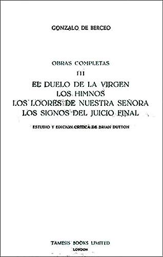 El Duelo De La Virgen, Los Himnos, Los Loores De Nuestra Se€ora, Los Signos Del Juicio Final Obras Completas Iii livre