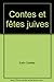 Produktbild Contes et fêtes juives