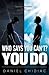 Who Says You Can't? You Do by Daniel George Chidiac
