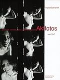 Aktfotos von Dir?: Gefuhlvolle, Verruckte, Intime, Zartiche, Naturliche by