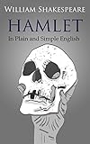 Image de Hamlet In Plain and Simple English (A Modern Translation and the Original Version) (Classics Retold Book 9) (English Edition)