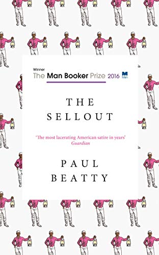 The Sellout: WINNER OF THE MAN BOOKER PRIZE 2016 (English Edition)