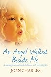 Image de An Angel Walked Beside Me: Amazing stories of children who touch the other side