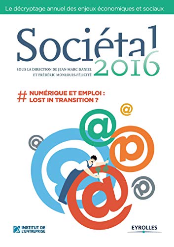 Sociétal 2016: #numérique et emploi : lost in transition ? Sociétal 2016: #numérique et emploi : lost in transition ?