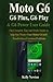 Produktbild Moto G6, G6 Plus, G6 Play& G6 Power User Guide: The Complete Tips and Tricks Guide to help You Master Your Motor G6 and Troubleshoot Common Problems