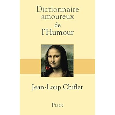 Dictionnaire amoureux de l'Humour Dictionnaire amoureux de l'Humour