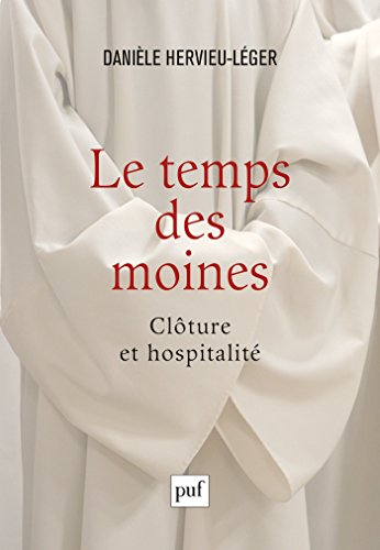 Le temps des moines: Clôture et hospitalité