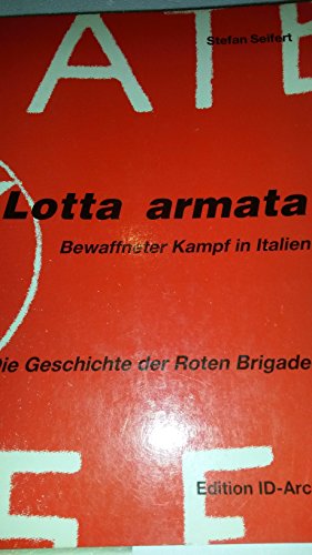 Preisvergleich Produktbild Lotta armata. Stadtguerilla in Italien. Die Geschichte der Roten Brigaden