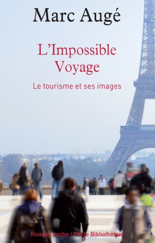 Télécharger L'IMPOSSIBLE VOYAGE. Le tourisme et ses images PDF Livre En Ligne Télécharger L'IMPOSSIBLE VOYAGE. Le tourisme et ses images PDF Livre En Ligne