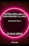 Image de Astrología para la Compatibilidad y el Amor - Segunda Edición (Astrología Fácil nº 2) (Spanish Edition)