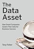 Image de The Data Asset: How Smart Companies Govern Their Data for Business Success (Wiley and SAS Business Series)