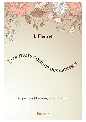 Download Des mots comme des caresses: 40 poèmes (d'amour) à lire et à dire Download Des mots comme des caresses: 40 poèmes (d'amour) à lire et à dire