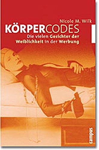 Körpercodes: Die vielen Gesichter der Weiblichkeit in der Werbung