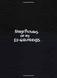 Naked Pictures Of My Ex-girlfriends: Romance in the 70s by 