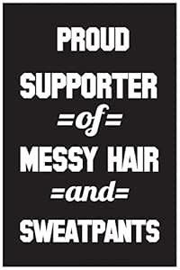 Inephos Messy Hair And Sweatpants Quote Poster Art Funny Posters