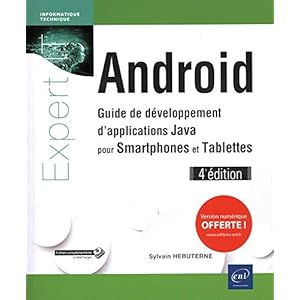 Android - Guide de développement d'applications Java pour Smartphones et Tablettes (4e édition)