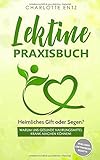 Lektine - Praxisbuch: Heimliches Gift oder Segen? Warum uns gesunde Nahrungsmittel krank machen können! Inklusive lektinfreier Rezepte by 