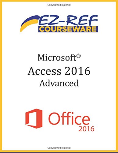 Preisvergleich Produktbild Microsoft Access 2016 - Advanced: Student Manual (Black & White)