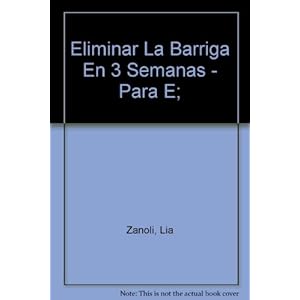 Eliminar La Barriga En 3 Semanas - Para E; (Bienestar Y Forma Fisica)