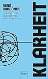 Klarheit: Der Schlüssel zur besseren Kommunikation by René Borbonus