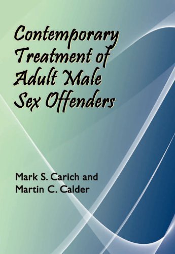 Contemporary Treatment of Adult Male Sex Offenders by Mark S. Carich (2011-06-24)