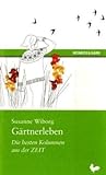 Gärtnerleben: Die besten Kolumnen aus der ZEIT by 