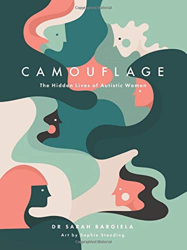Preisvergleich Produktbild Camouflage: The Hidden Lives of Autistic Women