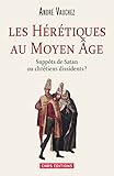 Image de Hérétiques au Moyen Age. Suppôts de Satan ou chrétiens dissidents ?: Suppôts de Satan ou chrétiens dissidents ?