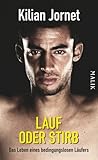 Image de Lauf oder stirb: Das Leben eines bedingungslosen Läufers
