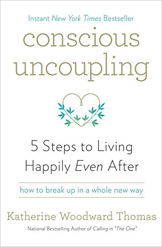 Conscious Uncoupling: 5 Steps to Living Happily Even After (English Edition)