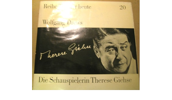 Die Schauspielerin Therese Giehse Amazon De Drews Wolfgang Bucher