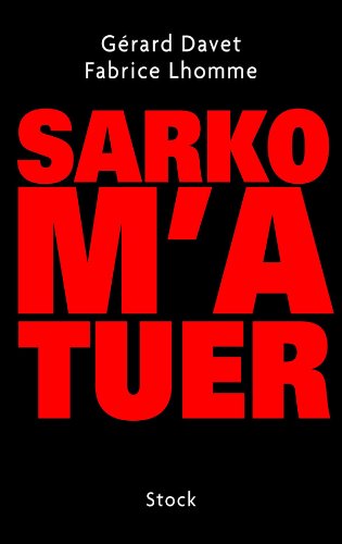 Sarko m’a tuer francais Sarko m’a tuer en ligne