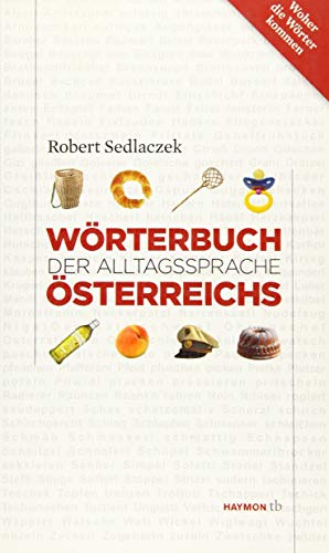 Wörterbuch der Alltagssprache Österreichs (HAYMON TASCHENBUCH)