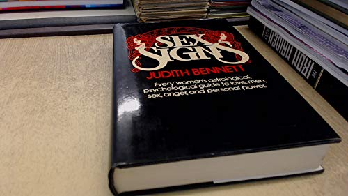 Sex Signs: Every Woman's Astrological And Psychological Guide To Love, Men, Sex,: Every Woman's Astrological and Psychological Guide to Love, Sex, Men, Anger and Personal Power