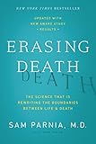 Erasing Death: The Science That Is Rewriting the Boundaries Between Life and Death (English Edition) by 