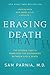 Erasing Death: The Science That Is Rewriting the Boundaries Between Life and Death (English Edition) by 