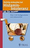 Image de Richtig einkaufen bei Histamin-Intoleranz: Für Sie bewertet: Über 1100 Fertigprodukte und Lebensmi