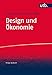 Design und Ökonomie (Design studieren, Band 3726) by 