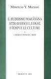 Il buddismo mahayana attraverso i luoghi, i tempi, le culture. L'India e cenni sul Tibet