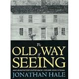 The Old Way of Seeing: How Architecture Lost Its Magic and How to Get It Back by 